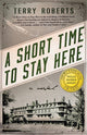 Book cover of: Short Time to Stay Here. By: Terry Roberts