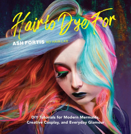 Book cover of: Hair to Dye For. By: Ash Fortis