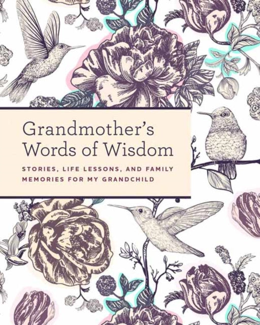 Book cover of: Grandmother's Words of Wisdom. By: Weldon Weldon Owen