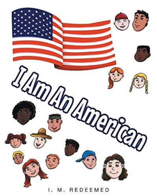 Book cover of: I Am an American. By: I. M. Redeemed