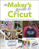 Book cover of: Maker's Guide to Cricut. By: Megan Meketa