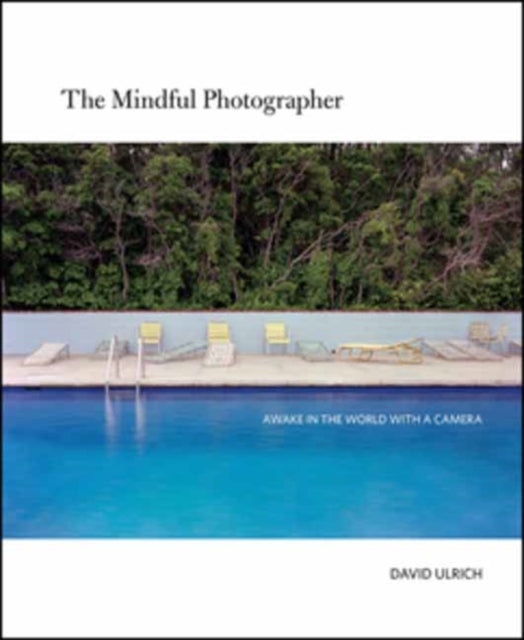 Book cover of: Mindful Photographer. By: David Ulrich