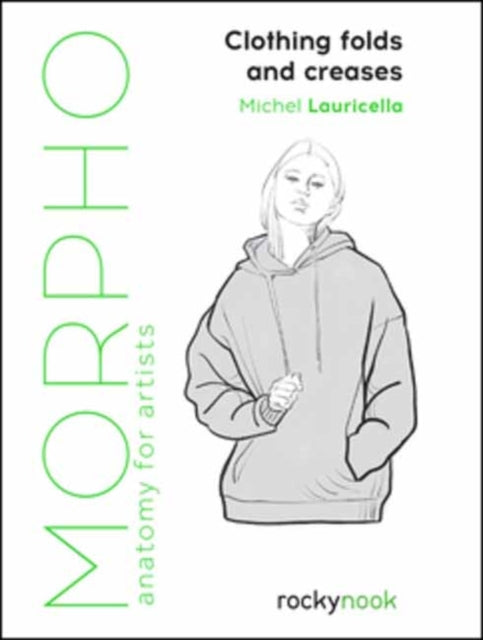 Morpho: Clothing Folds and Creases, Anatomy for Artists 9781681988474 Michel Lauricella