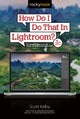 Book cover of: How Do I Do That In Lightroom?. By: Scott Kelby