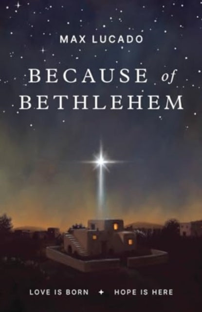 Book cover of: Because of Bethlehem (25-Pack). By: Max Lucado