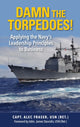 Book cover of: Damn the Torpedoes!. By: Fraser, USN (Ret.), Alec