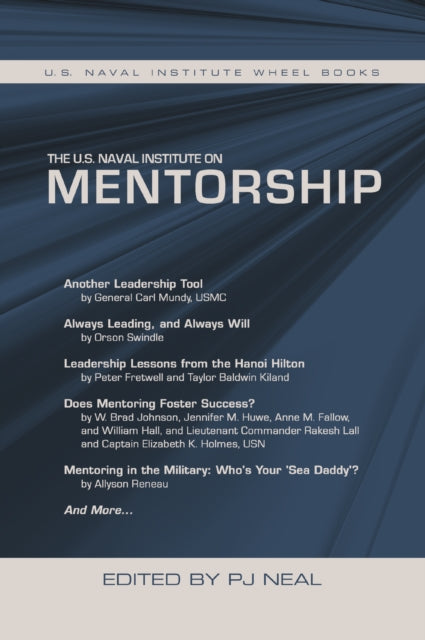 Book cover of: U.S. Naval Institute on Mentorship. By: P. J. Neal