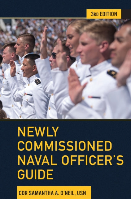 Book cover of: Newly Commissioned Naval Officer's Guide. By: Samantha A. O'Neil