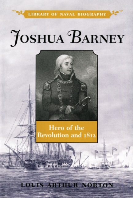 Book cover of: Joshua Barney. By: Louis Arthur Norton