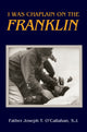 Book cover of: I Was Chaplain on the Franklin. By: Joseph