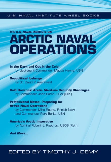 Book cover of: U.S. Naval Institute on Arctic Naval Operations. By: Timothy J. Demy