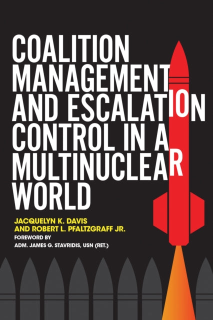 Book cover of: Coalition Management and Escalation Control in a Multinuclear World. By: Jacqueline K. Davis