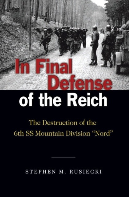 Book cover of: In Final Defense of the Reich. By: Stephen M. Rusiecki