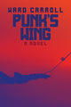 Book cover of: Punk's Wing. By: Ward Carrol