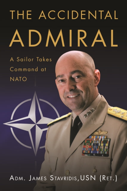 Book cover of: Accidental Admiral. By: James G. Stavridis