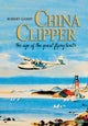 Book cover of: China Clipper. By: Robert Gandt