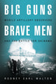 Book cover of: Big Guns, Brave Men. By: Rodney E. Walton