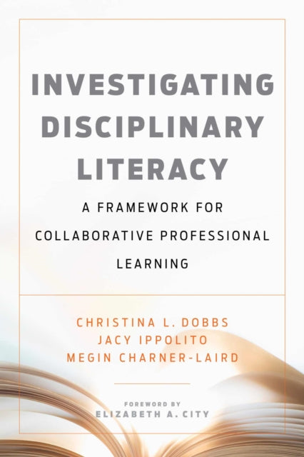 Book cover of: Investigating Disciplinary Literacy. By: Christina L. Dobbs