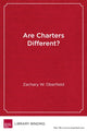 Book cover of: Are Charters Different?. By: Zachary W. Oberfield