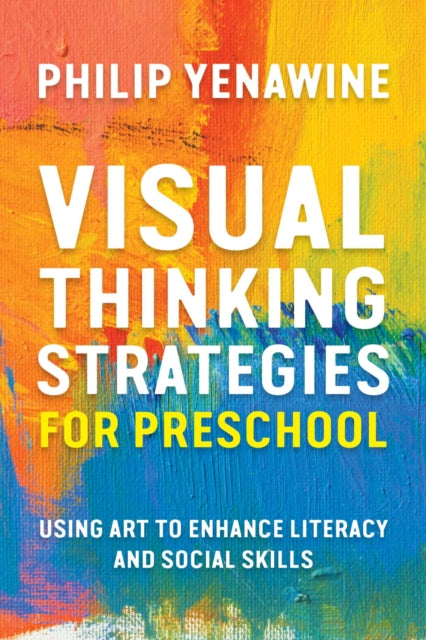 Book cover of: Visual Thinking Strategies for Preschool. By: Philip Yenawine