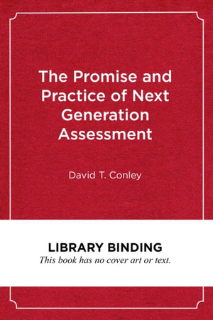 Promise and Practice of Next Generation Assessment