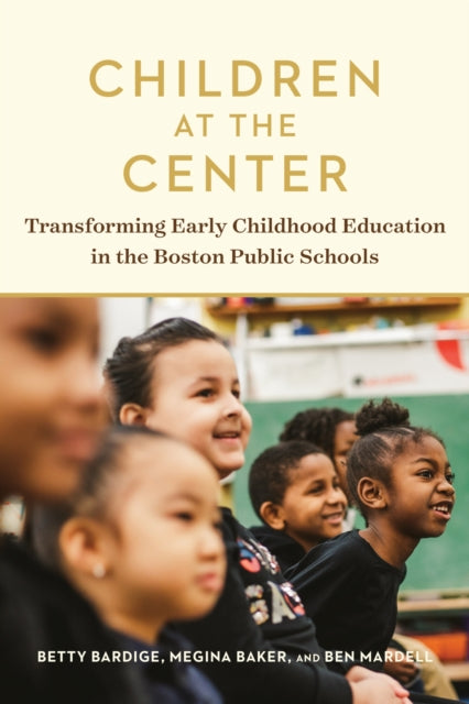 Book cover of: Children at the Center. By: Betty Bardige