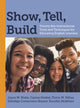 Book cover of: Show, Tell, Build. By: Joyce W. Nutta