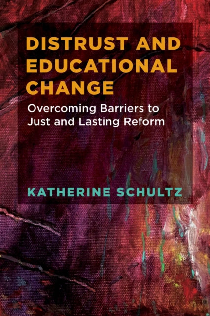 Book cover of: Distrust and Educational Change. By: Katherine Schultz
