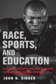 Book cover of: Race, Sports, and Education. By: John N. Singer