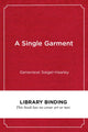 Book cover of: Single Garment. By: Genevieve Siegel-Hawley
