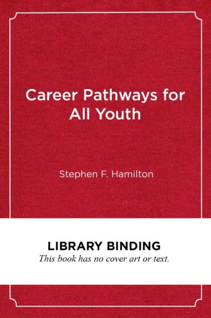 Book cover of: Career Pathways for All Youth. By: Stephen F. Hamilton