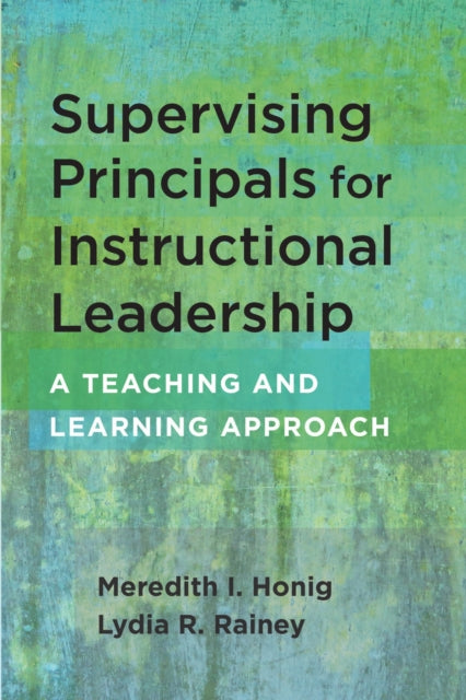 Book cover of: Supervising Principals for Instructional Leadership. By: Meredith I. Honig