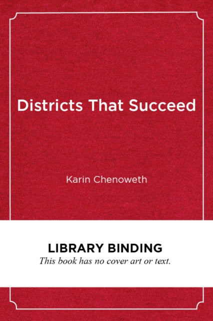 Book cover of: Districts That Succeed. By: Karin Chenoweth
