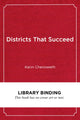 Book cover of: Districts That Succeed. By: Karin Chenoweth