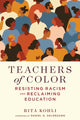 Book cover of: Teachers of Color. By: Rita Kohli