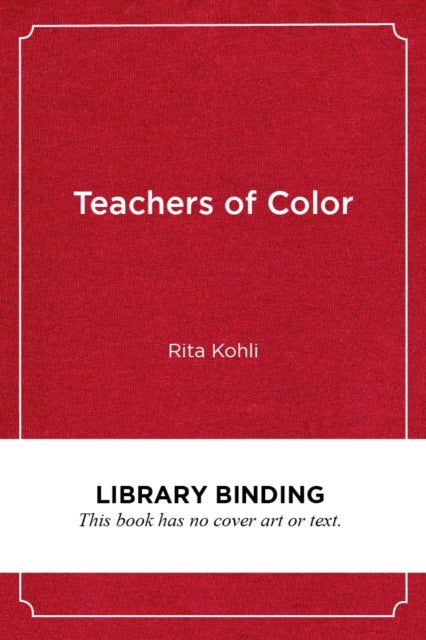 Book cover of: Teachers of Color. By: Rita Kohli