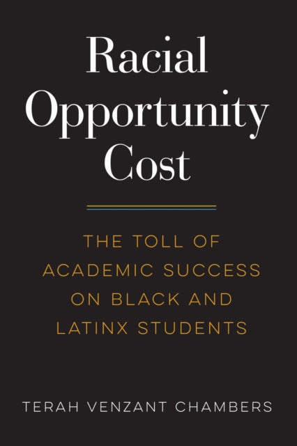 Book cover of: Racial Opportunity Cost. By: Terah Venzant Chambers