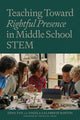 Book cover of: Teaching Towards Rightful Presence in Middle School STEM. By: Edna Tan