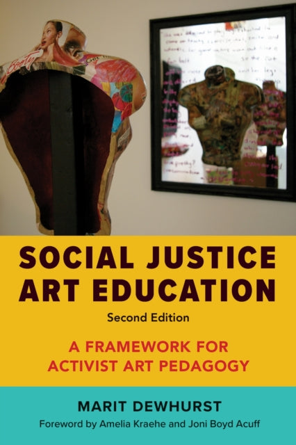 Book cover of: Social Justice Art Education. By: Marit Dewhurst