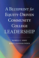 Book cover of: Blueprint for Equity-Driven Community College Leadership. By: Pamela L. Eddy