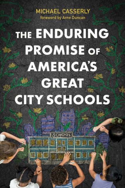Book cover of: Enduring Promise of America's Great City Schools. By: Michael Casserly