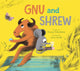 Book cover of: Gnu and Shrew. By: Danny Schnitzlein