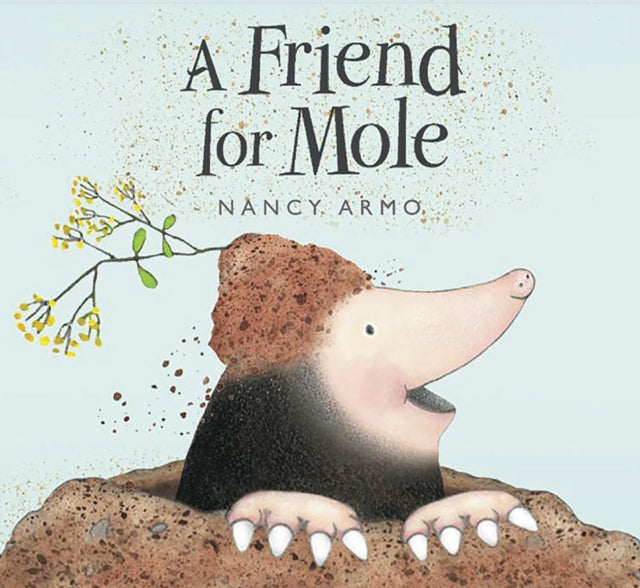 Book cover of: Friend for Mole. By: Nancy Armo