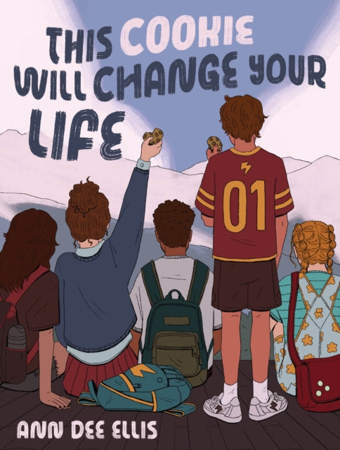 Book cover of: This Cookie Will Change Your Life. By: Ann Dee Ellis
