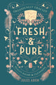 Book cover of: Fresh & Pure. By: Jules Aron