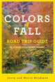 Book cover of: Colors of Fall Road Trip Guide. By: Jerry Monkman