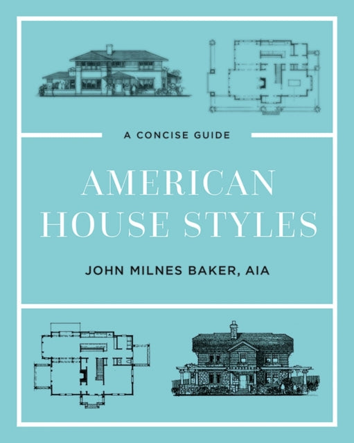 Book cover of: American House Styles. By: John Milnes Baker