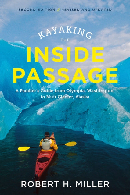 Book cover of: Kayaking the Inside Passage. By: Robert H. Miller