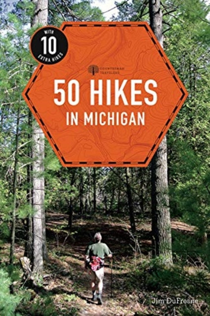 Book cover of: 50 Hikes in Michigan. By: Jim DuFresne