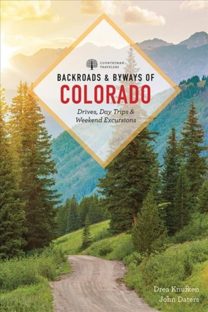 Book cover of: Backroads & Byways of Colorado. By: John Daters